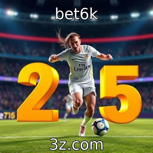 bet6k Dicas para aumentar suas chances em apostas esportivas em 2025